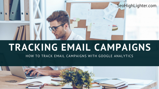 Track Email Campaigns with Google Analytics